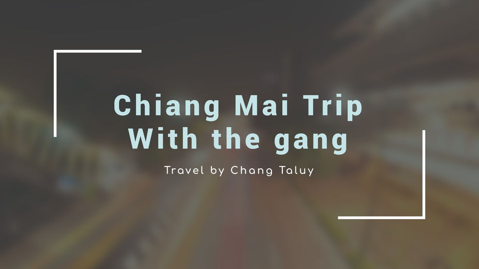 Chiang Mai Trip